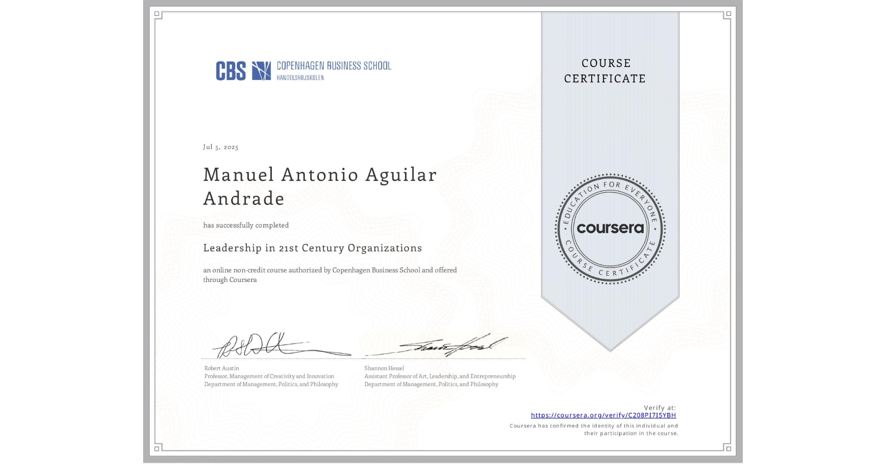 View certificate for Manuel Antonio  Aguilar Andrade, Leadership in 21st Century Organizations, an online non-credit course authorized by Copenhagen Business School and offered through Coursera