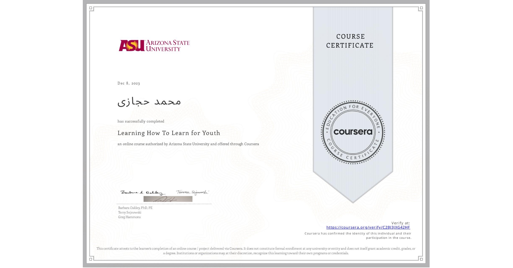 View certificate for محمد حجازى, Learning How To Learn for Youth, an online non-credit course authorized by Arizona State University and offered through Coursera