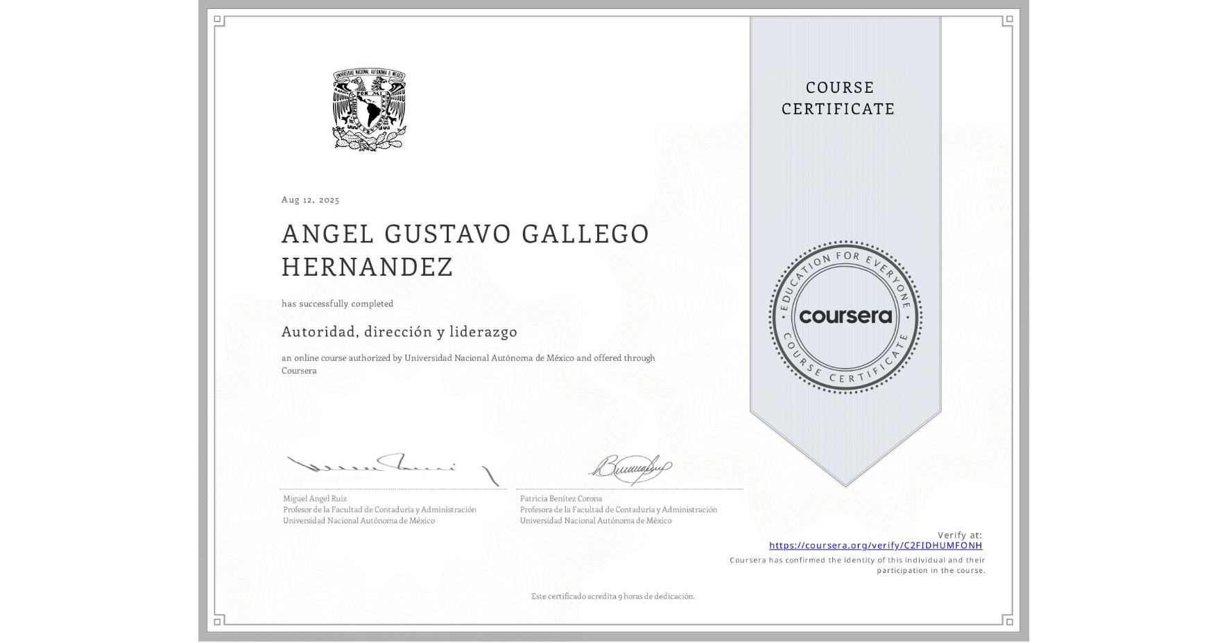 View certificate for ANGEL GUSTAVO GALLEGO HERNANDEZ, Autoridad, dirección y liderazgo, an online non-credit course authorized by Universidad Nacional Autónoma de México and offered through Coursera