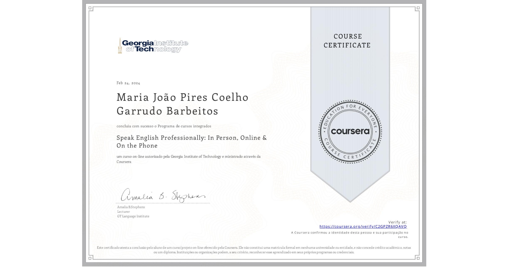 View certificate for Maria João Pires Coelho Garrudo Barbeitos, Speak English Professionally: In Person, Online & On the Phone, an online non-credit course authorized by Georgia Institute of Technology and offered through Coursera