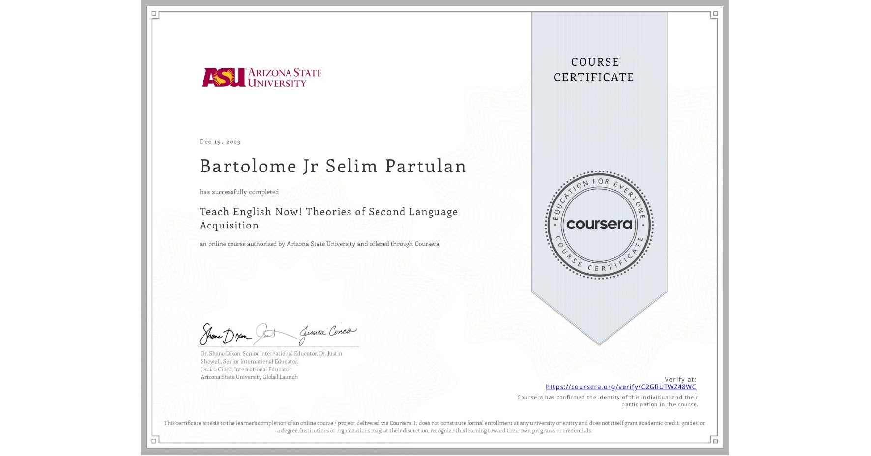 View certificate for Bartolome Jr Selim Partulan, Teach English Now! Theories of Second Language Acquisition, an online non-credit course authorized by Arizona State University and offered through Coursera