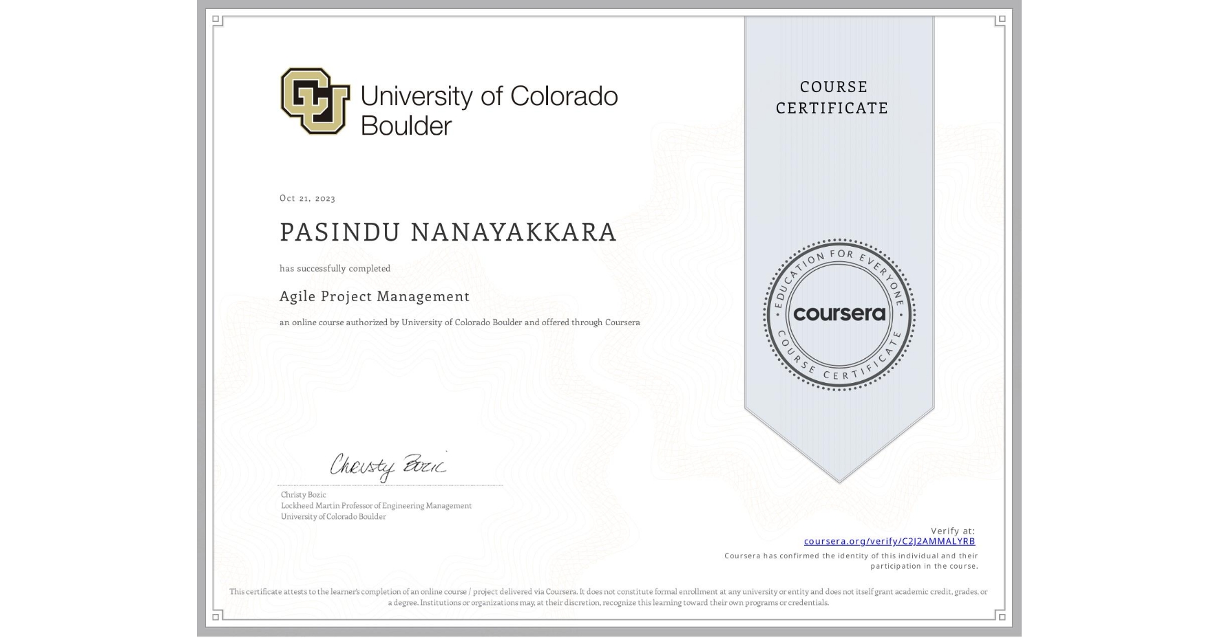 View certificate for PASINDU NANAYAKKARA, Agile Project Management, an online non-credit course authorized by University of Colorado Boulder and offered through Coursera