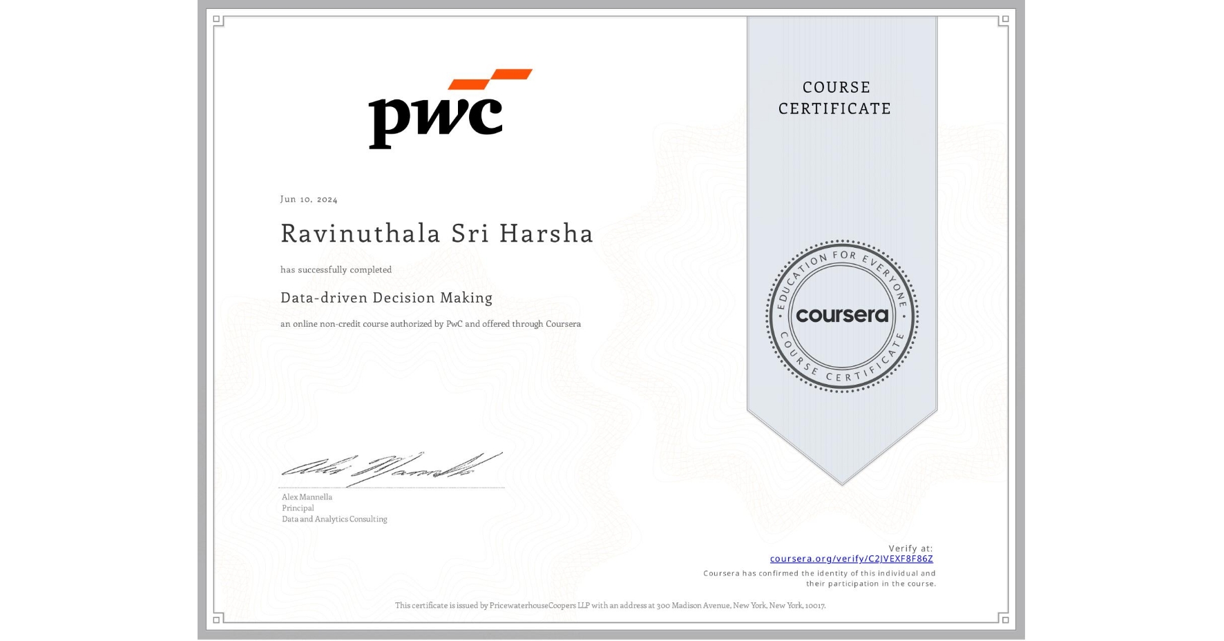 View certificate for Ravinuthala Sri Harsha, Data-driven Decision Making, an online non-credit course authorized by PwC and offered through Coursera