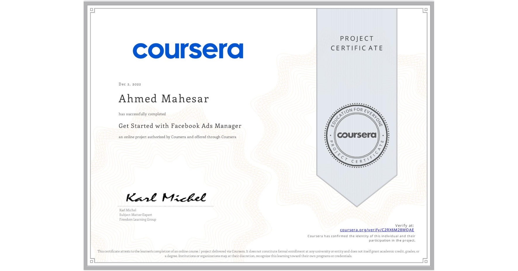 View certificate for Ahmed Mahesar, Get Started with Facebook Ads Manager, an online non-credit course authorized by Coursera and offered through Coursera
