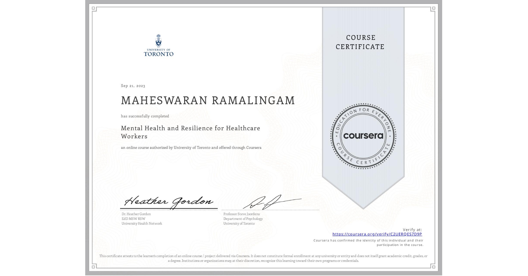 View certificate for MAHESWARAN RAMALINGAM, Mental Health and Resilience for Healthcare Workers, an online non-credit course authorized by University of Toronto and offered through Coursera