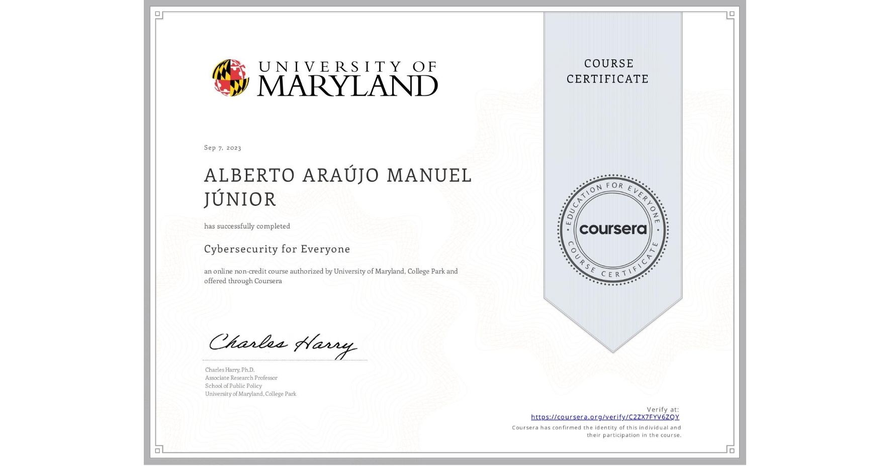 View certificate for ALBERTO ARAÚJO MANUEL JÚNIOR, Cybersecurity for Everyone, an online non-credit course authorized by University of Maryland, College Park and offered through Coursera