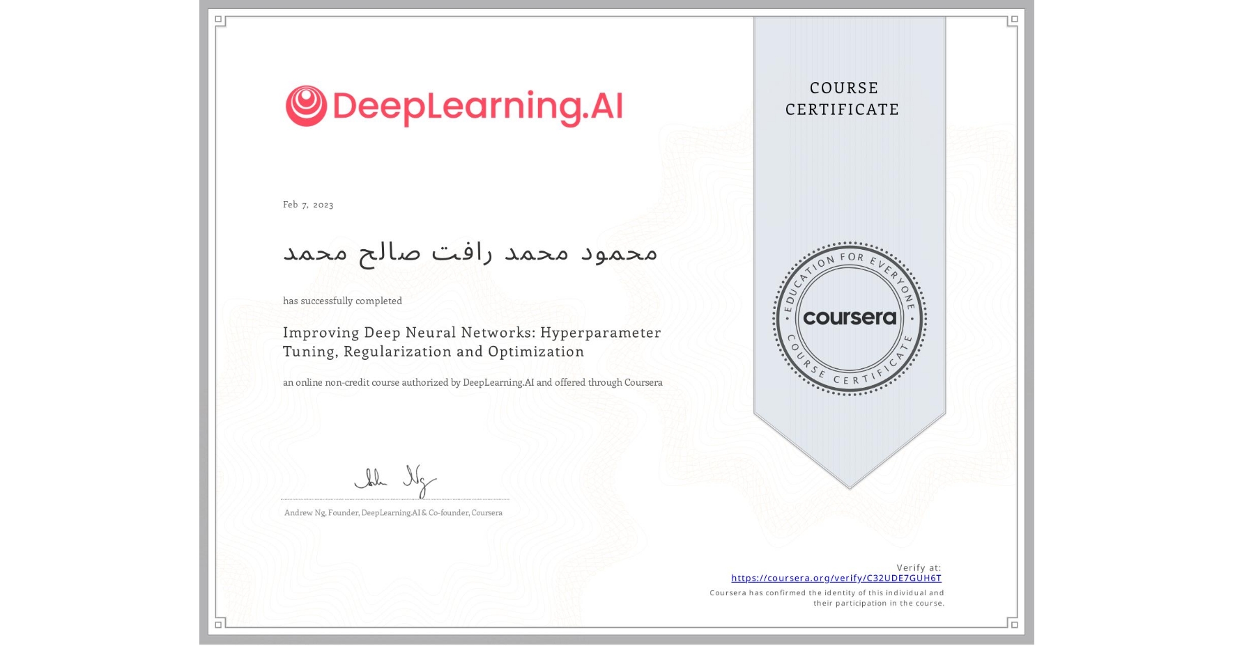 View certificate for محمود محمد رافت صالح محمد, Improving Deep Neural Networks: Hyperparameter Tuning, Regularization and Optimization, an online non-credit course authorized by DeepLearning.AI and offered through Coursera