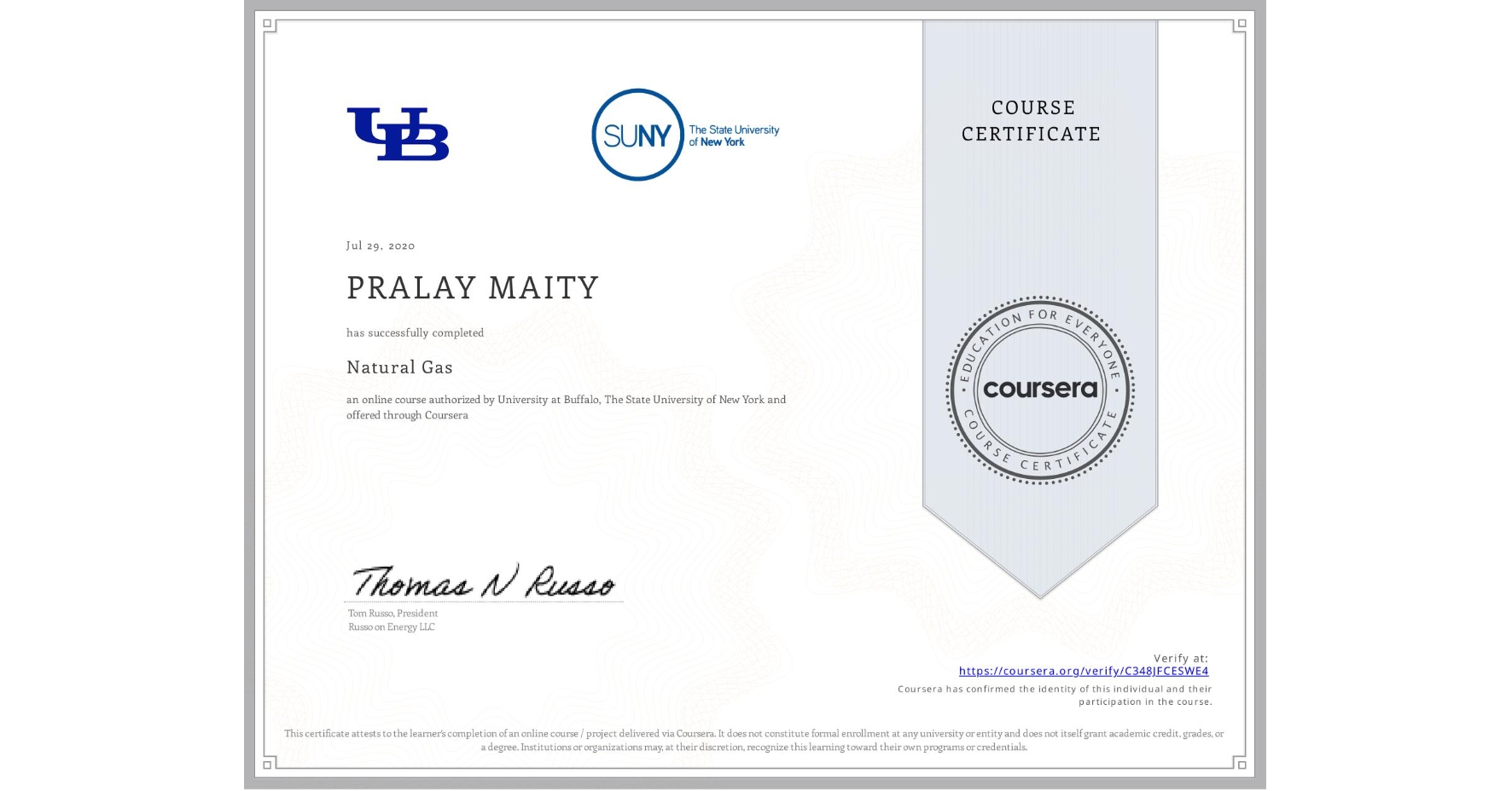 View certificate for PRALAY MAITY, Natural Gas, an online non-credit course authorized by University at Buffalo & The State University of New York and offered through Coursera