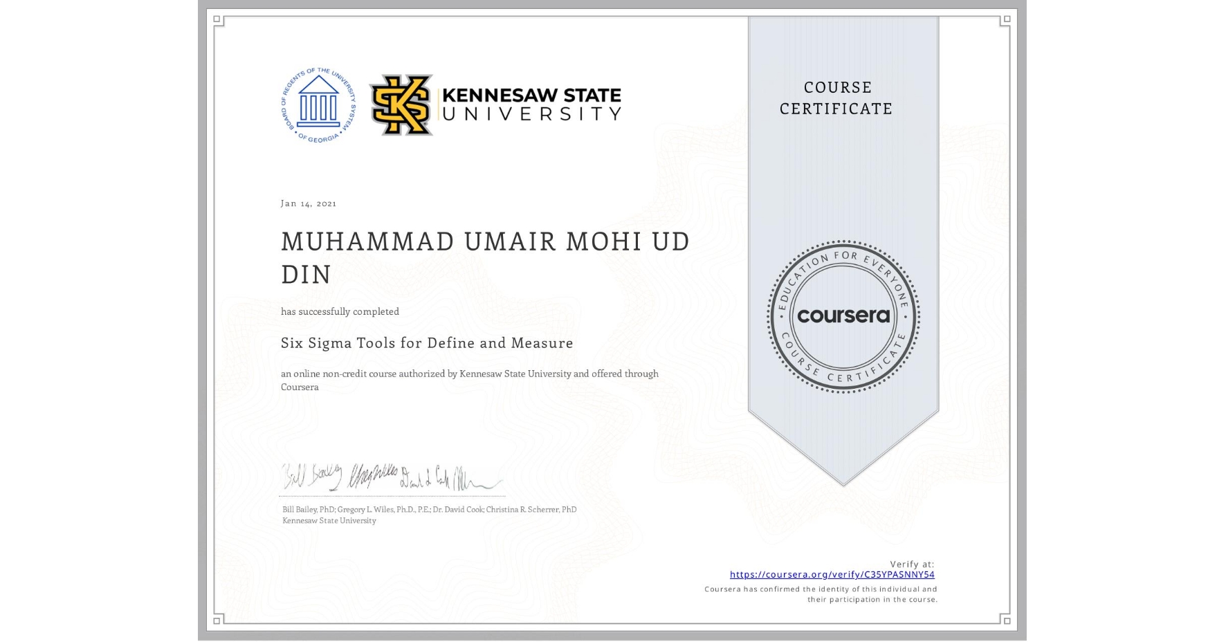View certificate for  MUHAMMAD UMAIR MOHI UD DIN, Six Sigma Tools for Define and Measure, an online non-credit course authorized by Kennesaw State University and offered through Coursera