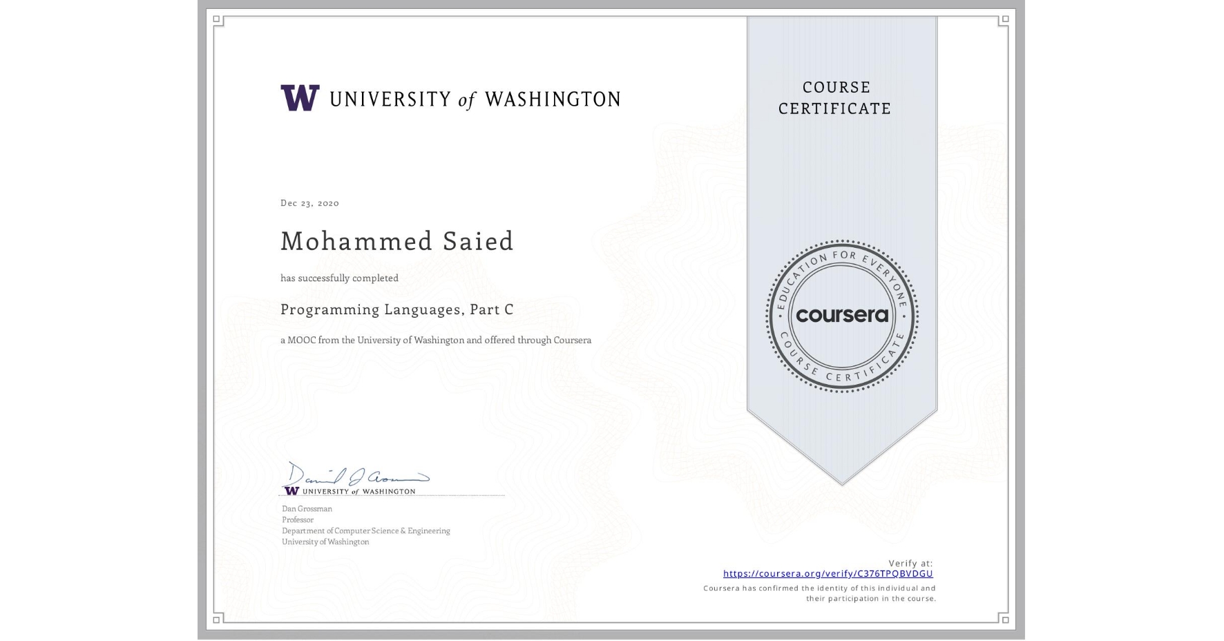 View certificate for Mohammed Saied , Programming Languages, Part C, an online non-credit course authorized by University of Washington and offered through Coursera