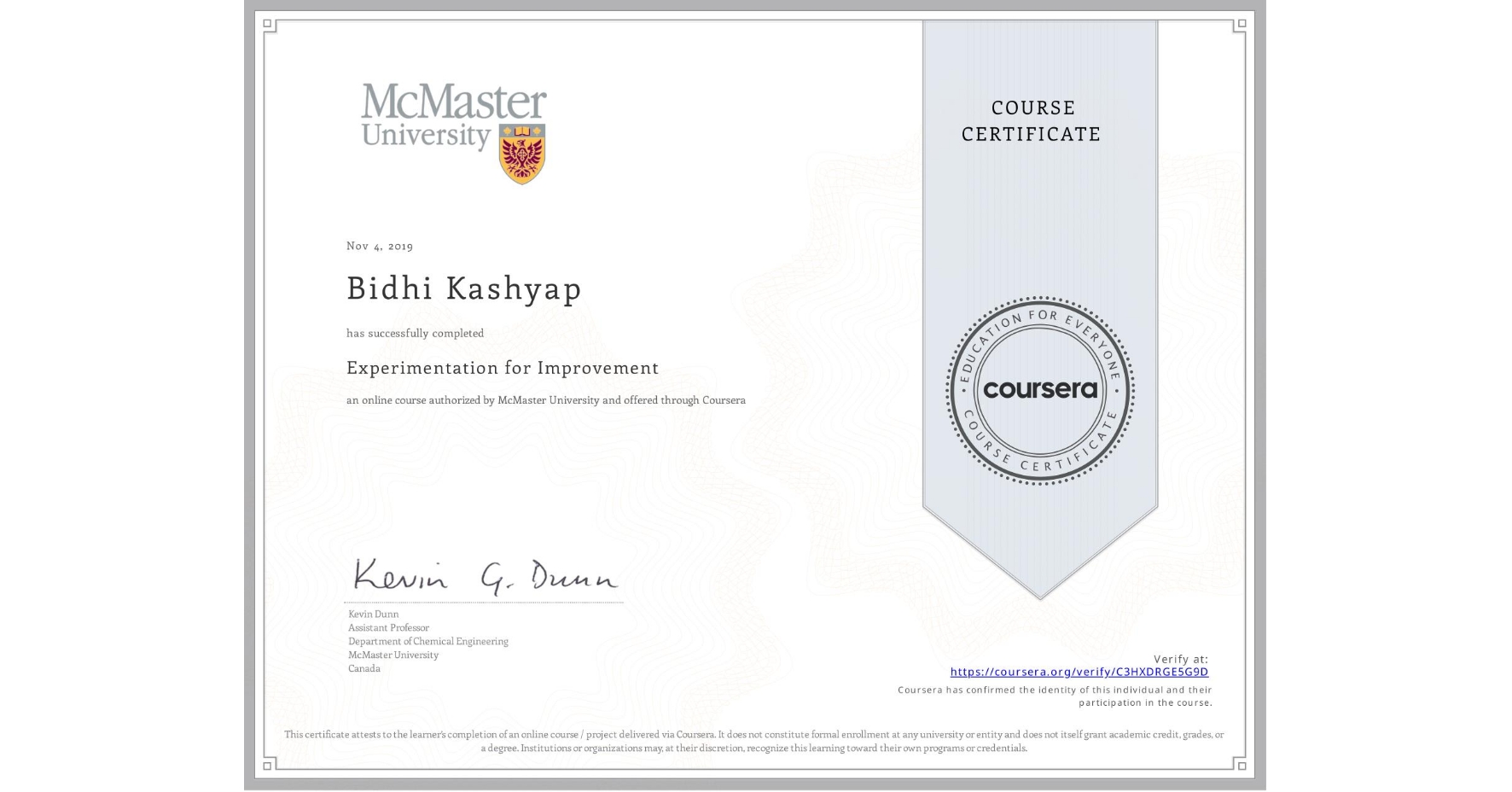 View certificate for Bidhi Kashyap, Experimentation for Improvement, an online non-credit course authorized by McMaster University and offered through Coursera