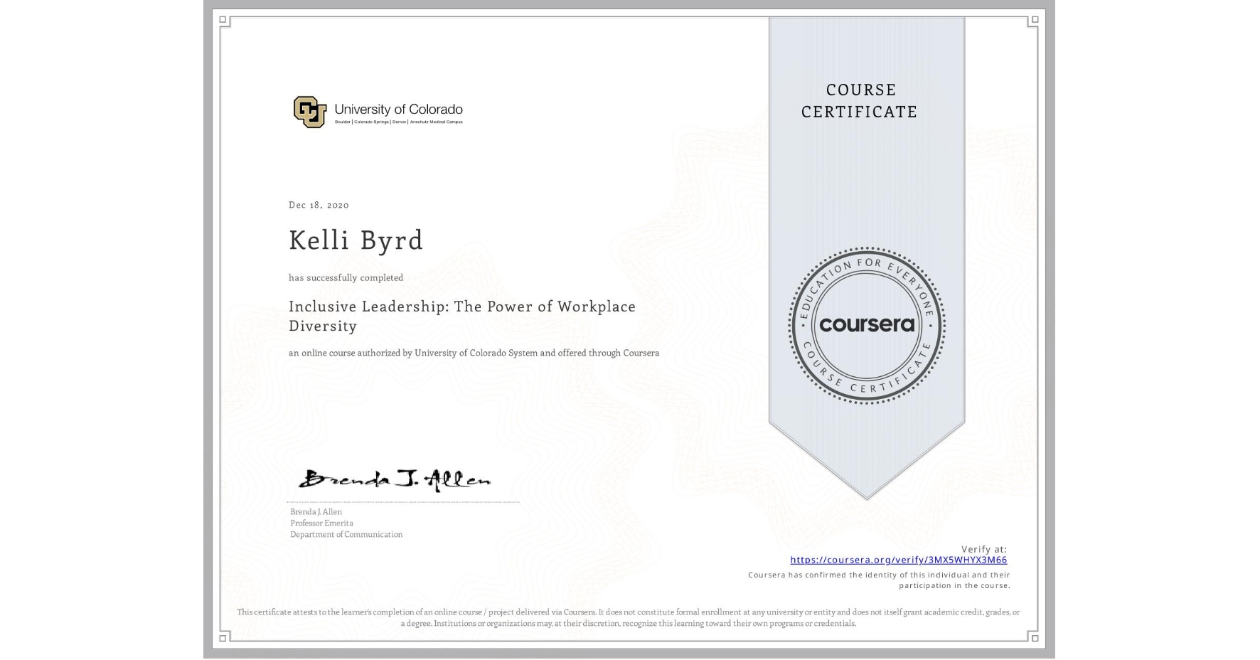 View certificate for Kelli Byrd, Inclusive Leadership: The Power of Workplace Diversity, an online non-credit course authorized by University of Colorado System and offered through Coursera