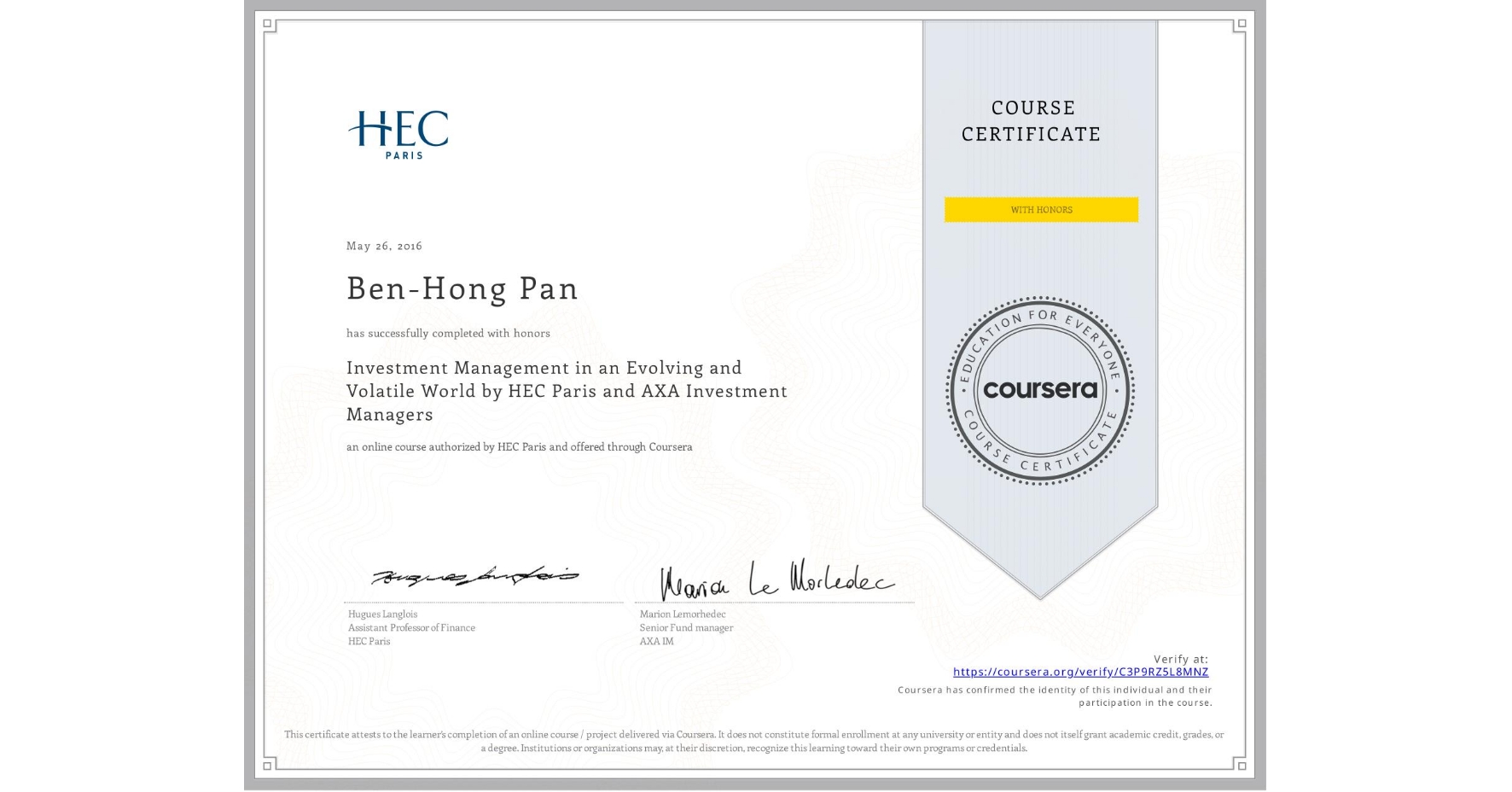 View certificate for Ben-Hong Pan, Investment Management in an Evolving and Volatile World by HEC Paris and AXA Investment Managers, an online non-credit course authorized by HEC Paris and offered through Coursera