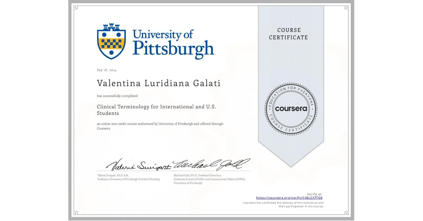 View certificate for Valentina Luridiana Galati, Clinical Terminology for International and U.S. Students, an online non-credit course authorized by University of Pittsburgh and offered through Coursera