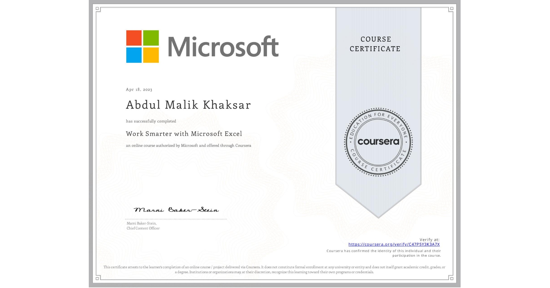 View certificate for Abdul Malik     Khaksar, Work Smarter with Microsoft Excel, an online non-credit course authorized by Microsoft and offered through Coursera