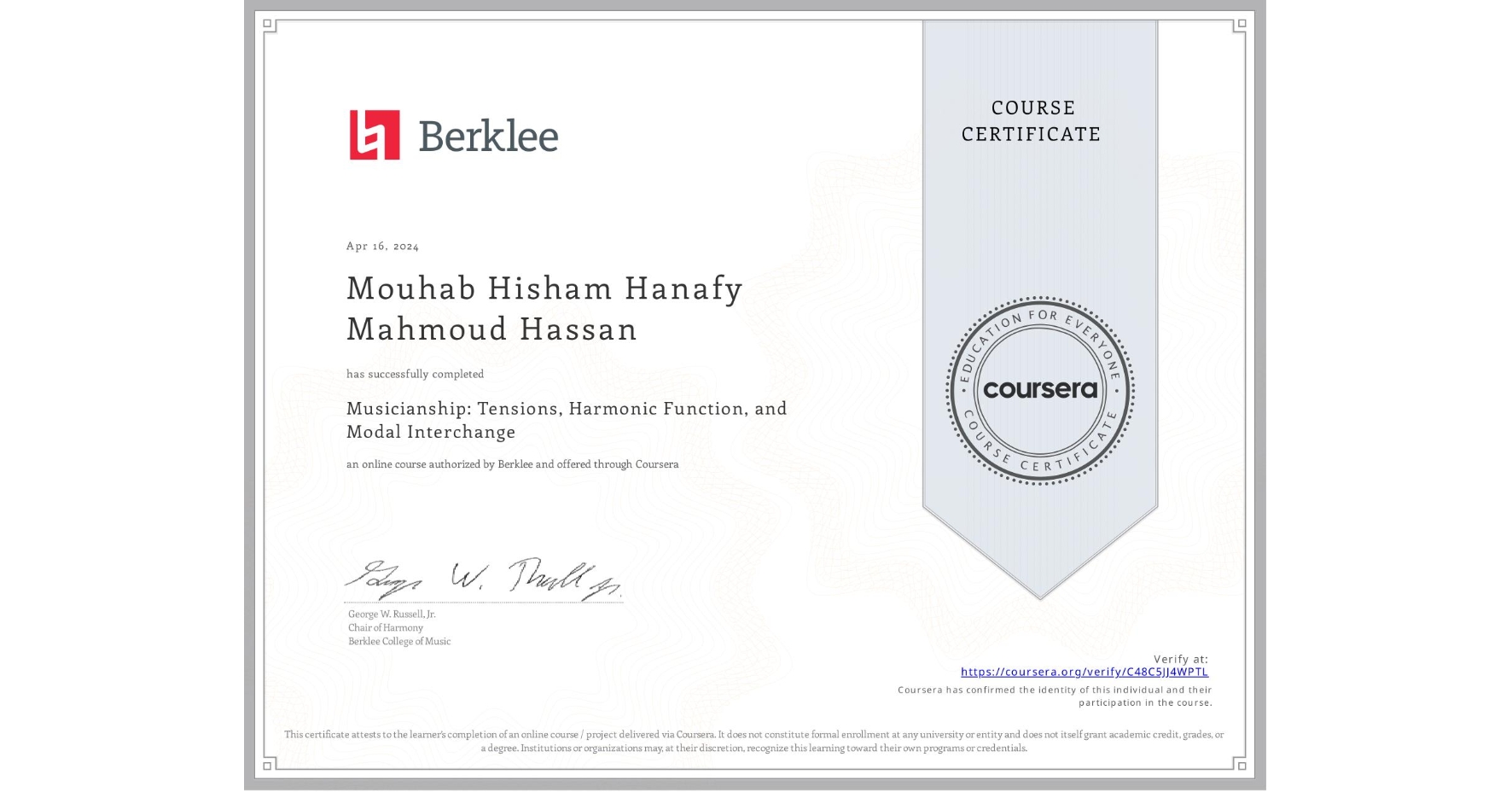 View certificate for Mouhab Hisham Hanafy  Mahmoud  Hassan, Musicianship: Tensions, Harmonic Function, and Modal Interchange, an online non-credit course authorized by Berklee and offered through Coursera