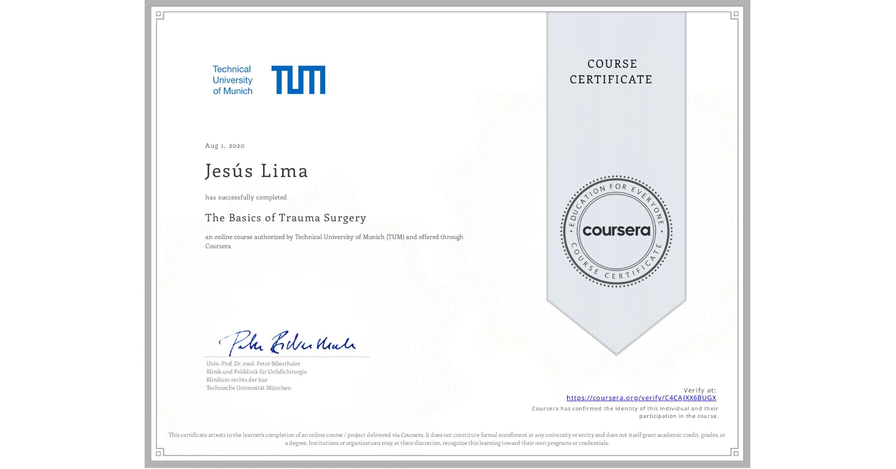 View certificate for Jesús Lima, The Basics of Trauma Surgery, an online non-credit course authorized by Technical University of Munich (TUM) and offered through Coursera