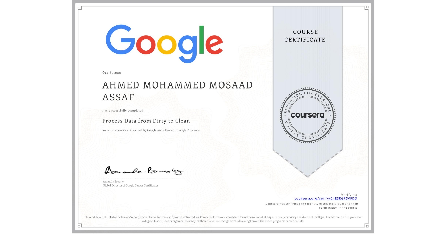 View certificate for AHMED MOHAMMED MOSAAD  ASSAF, Process Data from Dirty to Clean, an online non-credit course authorized by Google and offered through Coursera