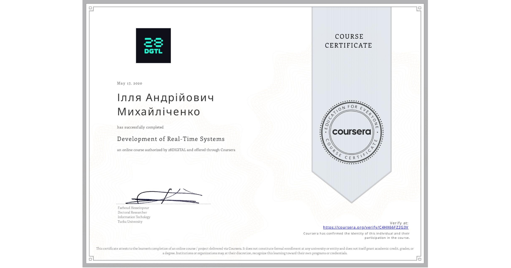 View certificate for Ілля Андрійович Михайліченко, Development of Real-Time Systems, an online non-credit course authorized by 28DIGITAL and offered through Coursera