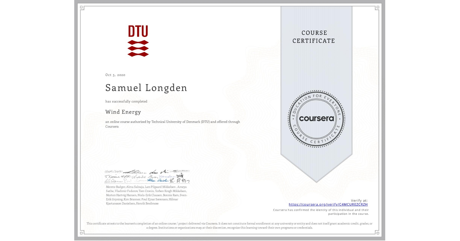 View certificate for Samuel Longden, Wind Energy, an online non-credit course authorized by Technical University of Denmark (DTU) and offered through Coursera