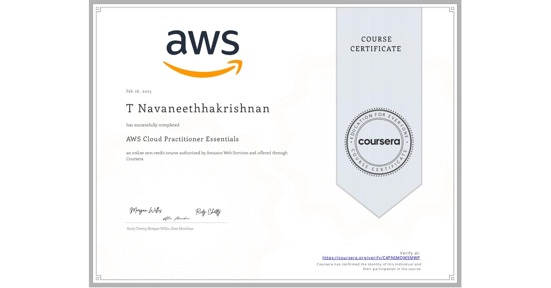 View certificate for T Navaneethhakrishnan , AWS Cloud Practitioner Essentials, an online non-credit course authorized by Amazon Web Services and offered through Coursera