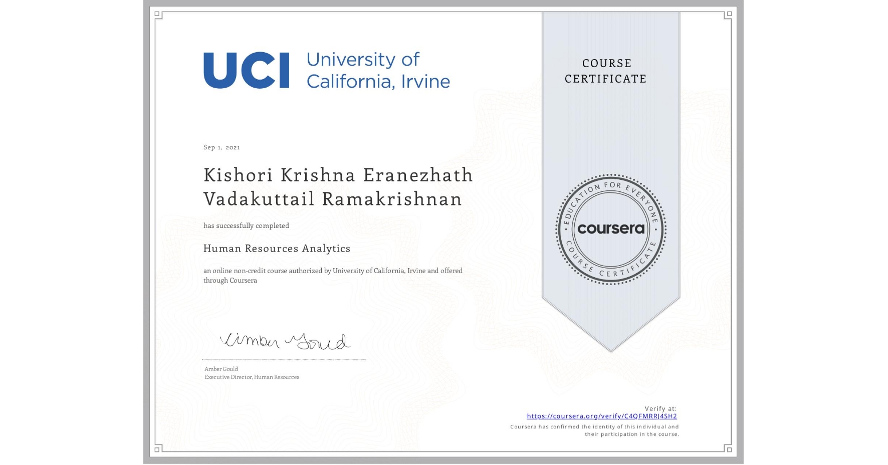 View certificate for Kishori Krishna Eranezhath Vadakuttail Ramakrishnan, Human Resources Analytics, an online non-credit course authorized by University of California, Irvine and offered through Coursera