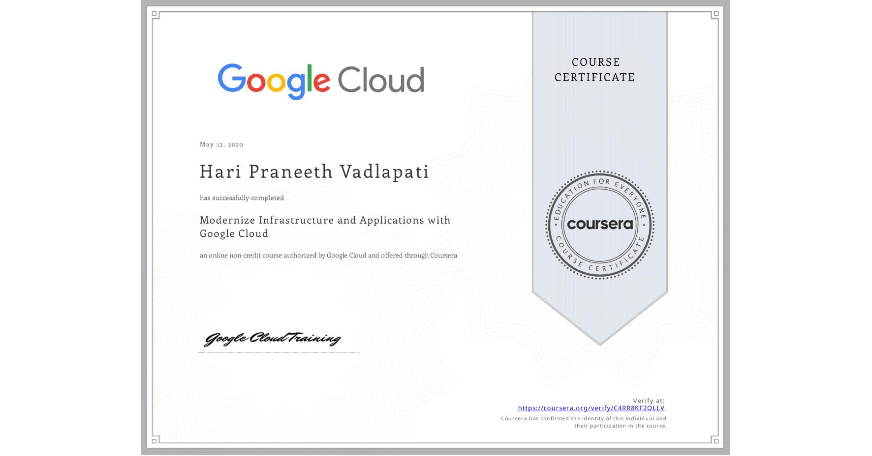 View certificate for Hari Praneeth  Vadlapati, Modernize Infrastructure and Applications with Google Cloud, an online non-credit course authorized by Google Cloud and offered through Coursera