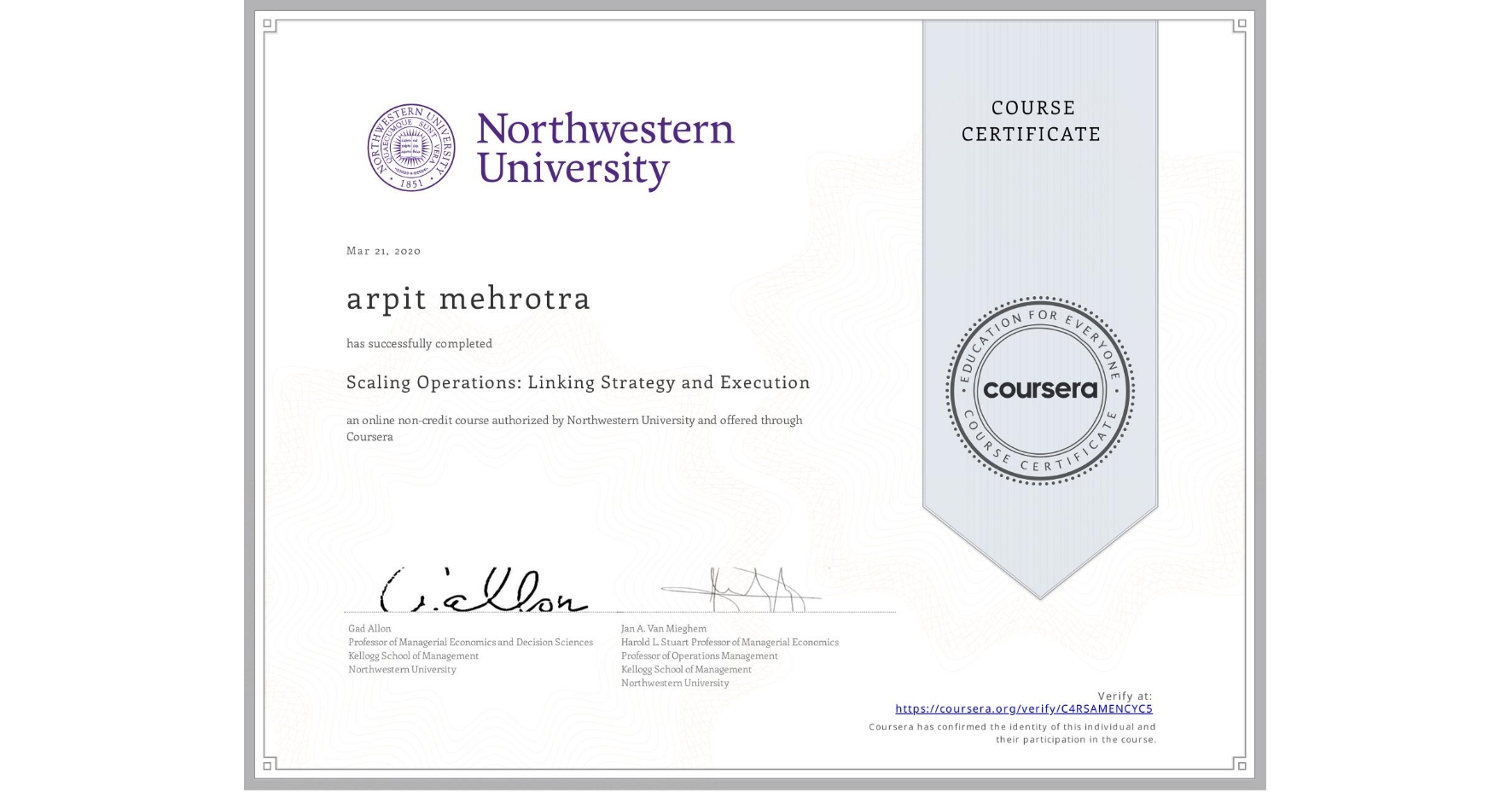 View certificate for arpit mehrotra, Scaling Operations: Linking Strategy and Execution, an online non-credit course authorized by Northwestern University and offered through Coursera