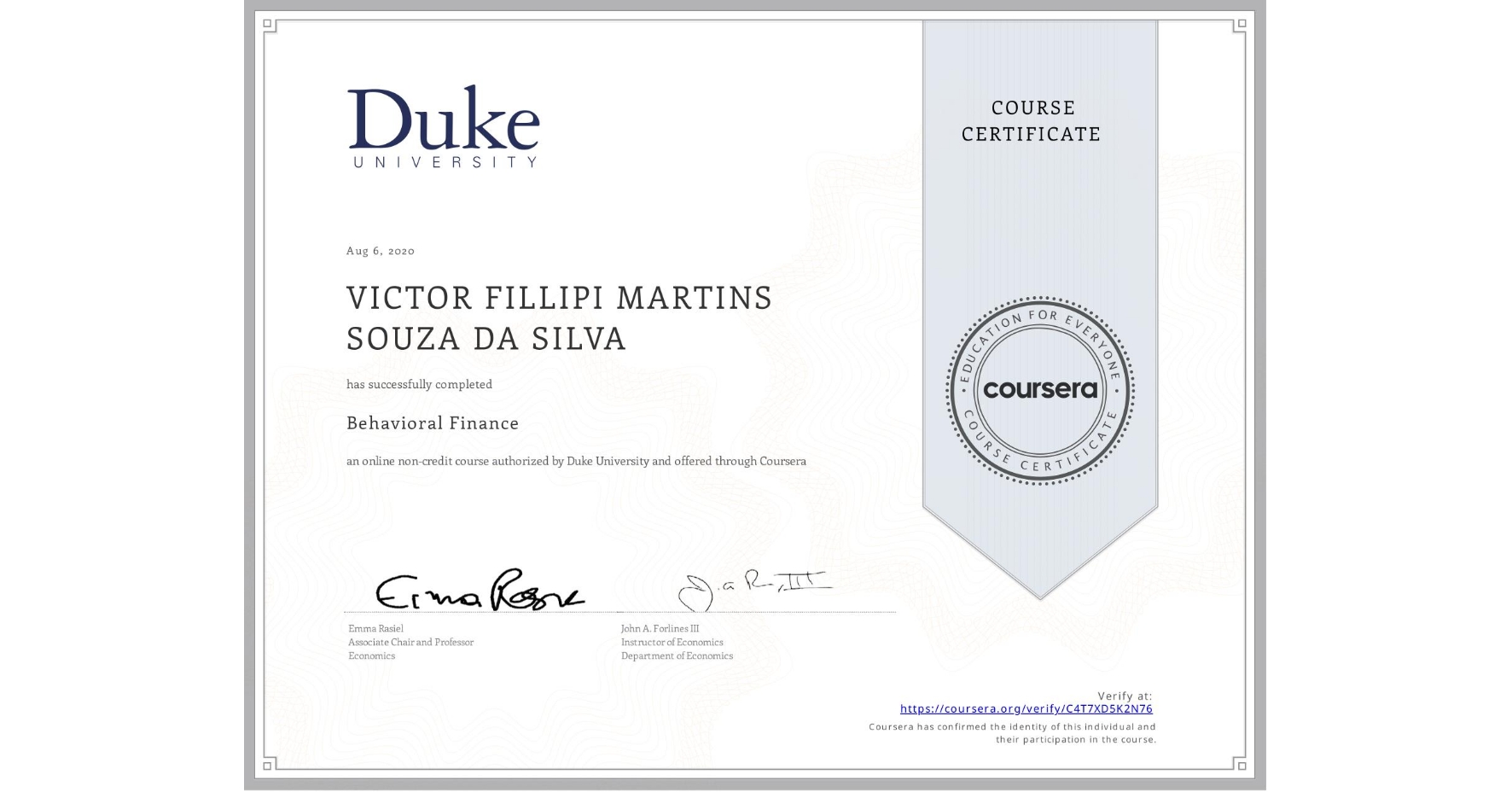 View certificate for VICTOR FILLIPI MARTINS SOUZA DA SILVA, Behavioral Finance, an online non-credit course authorized by Duke University and offered through Coursera