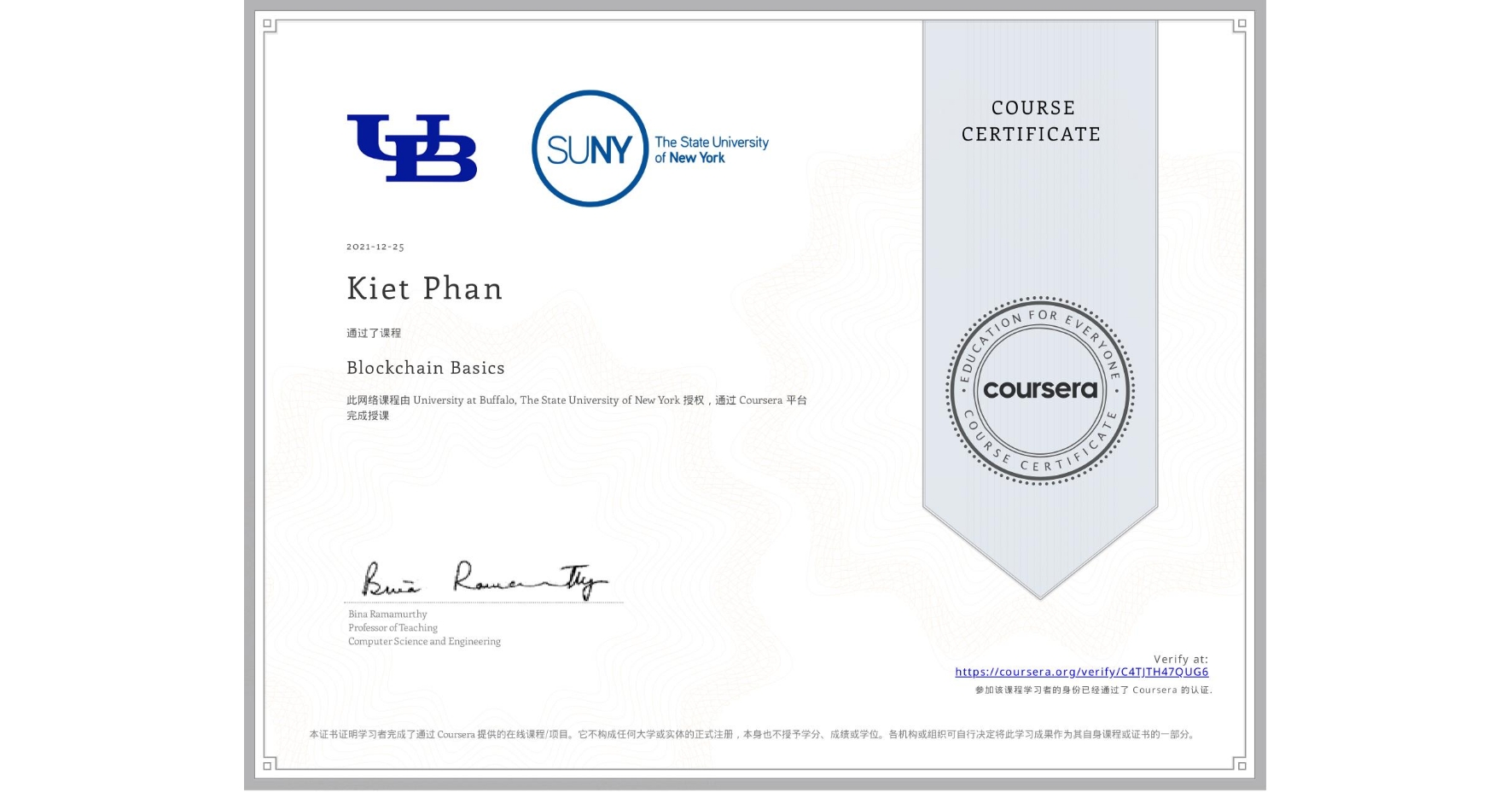 View certificate for Kiet Phan, Blockchain Basics, an online non-credit course authorized by University at Buffalo & The State University of New York and offered through Coursera