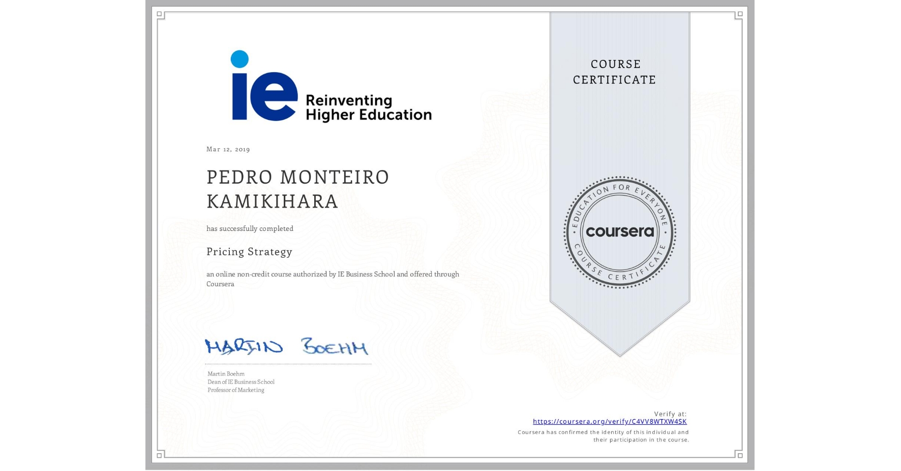 View certificate for PEDRO MONTEIRO KAMIKIHARA, Pricing Strategy, an online non-credit course authorized by IE Business School and offered through Coursera