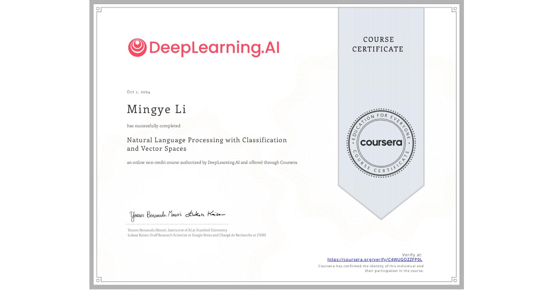 View certificate for Mingye Li, Natural Language Processing with Classification and Vector Spaces, an online non-credit course authorized by DeepLearning.AI and offered through Coursera