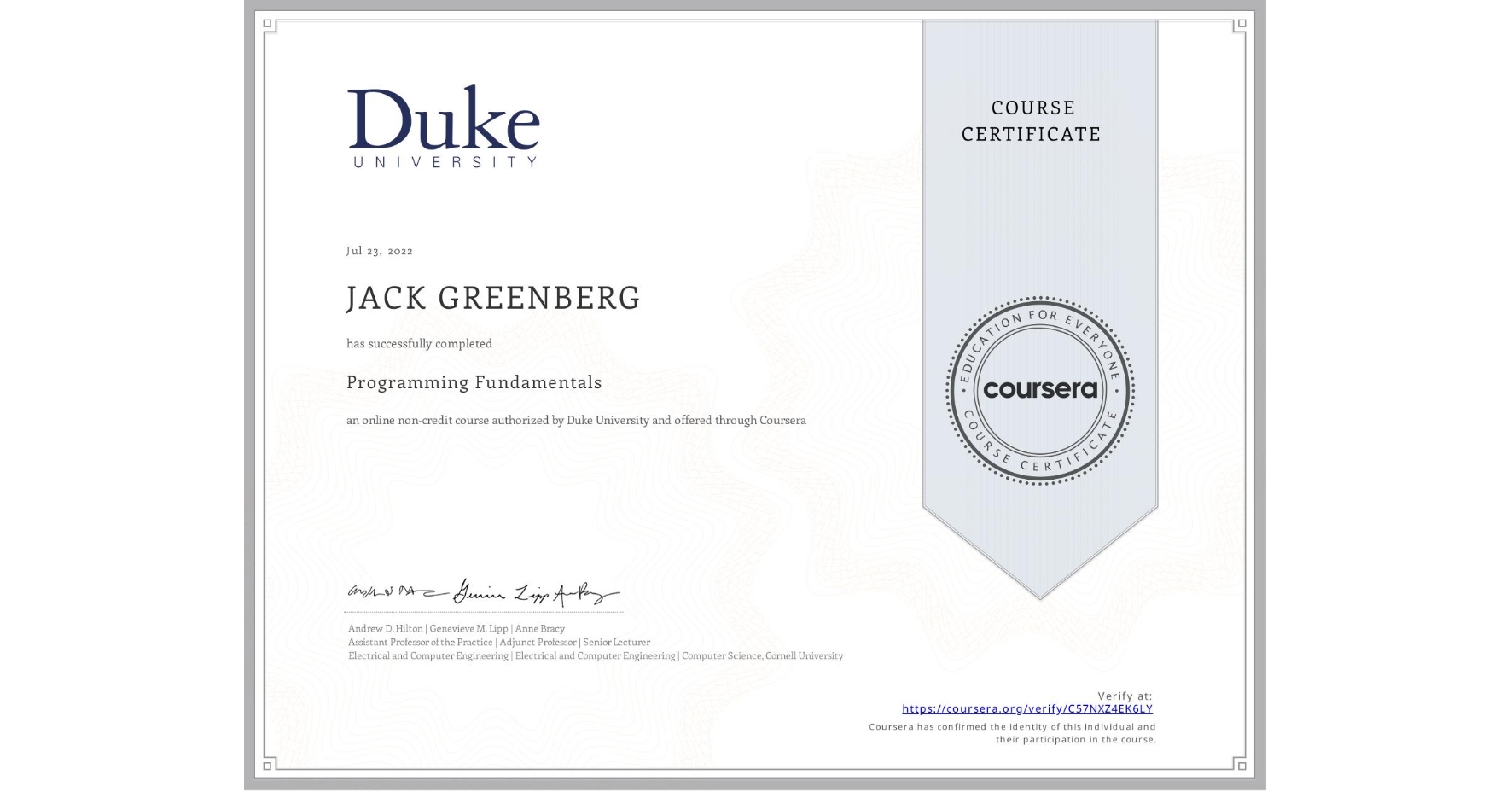 View certificate for JACK GREENBERG, Programming Fundamentals, an online non-credit course authorized by Duke University and offered through Coursera