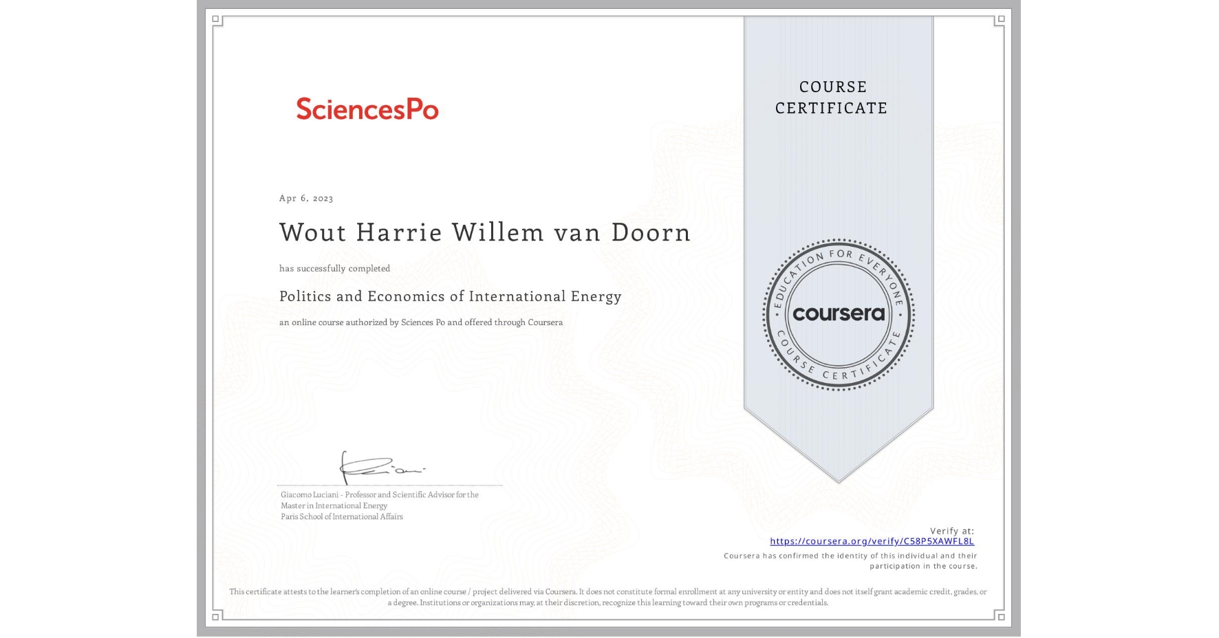 View certificate for Wout Harrie Willem van Doorn, Politics and Economics of International Energy, an online non-credit course authorized by Sciences Po and offered through Coursera