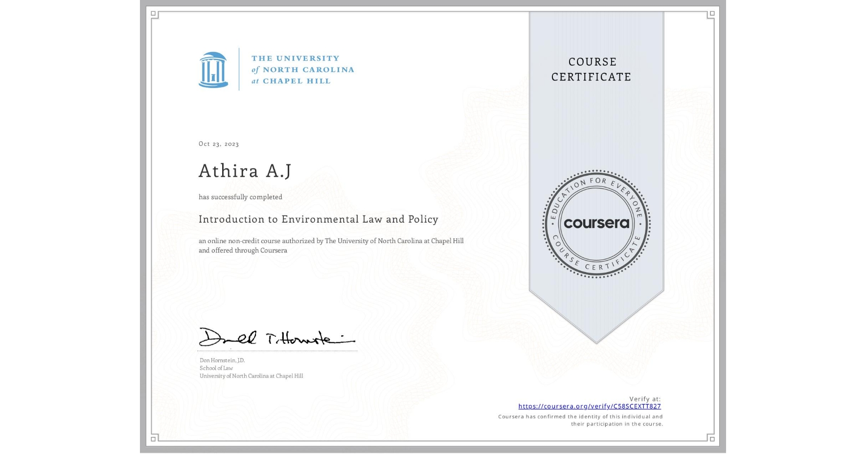 View certificate for Athira A.J, Introduction to Environmental Law and Policy, an online non-credit course authorized by The University of North Carolina at Chapel Hill and offered through Coursera