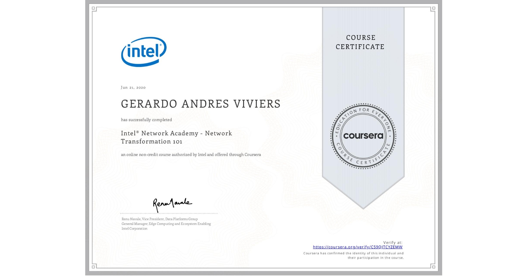 View certificate for GERARDO ANDRES  VIVIERS,  Intel® Network Academy - Network Transformation 101, an online non-credit course authorized by Intel and offered through Coursera
