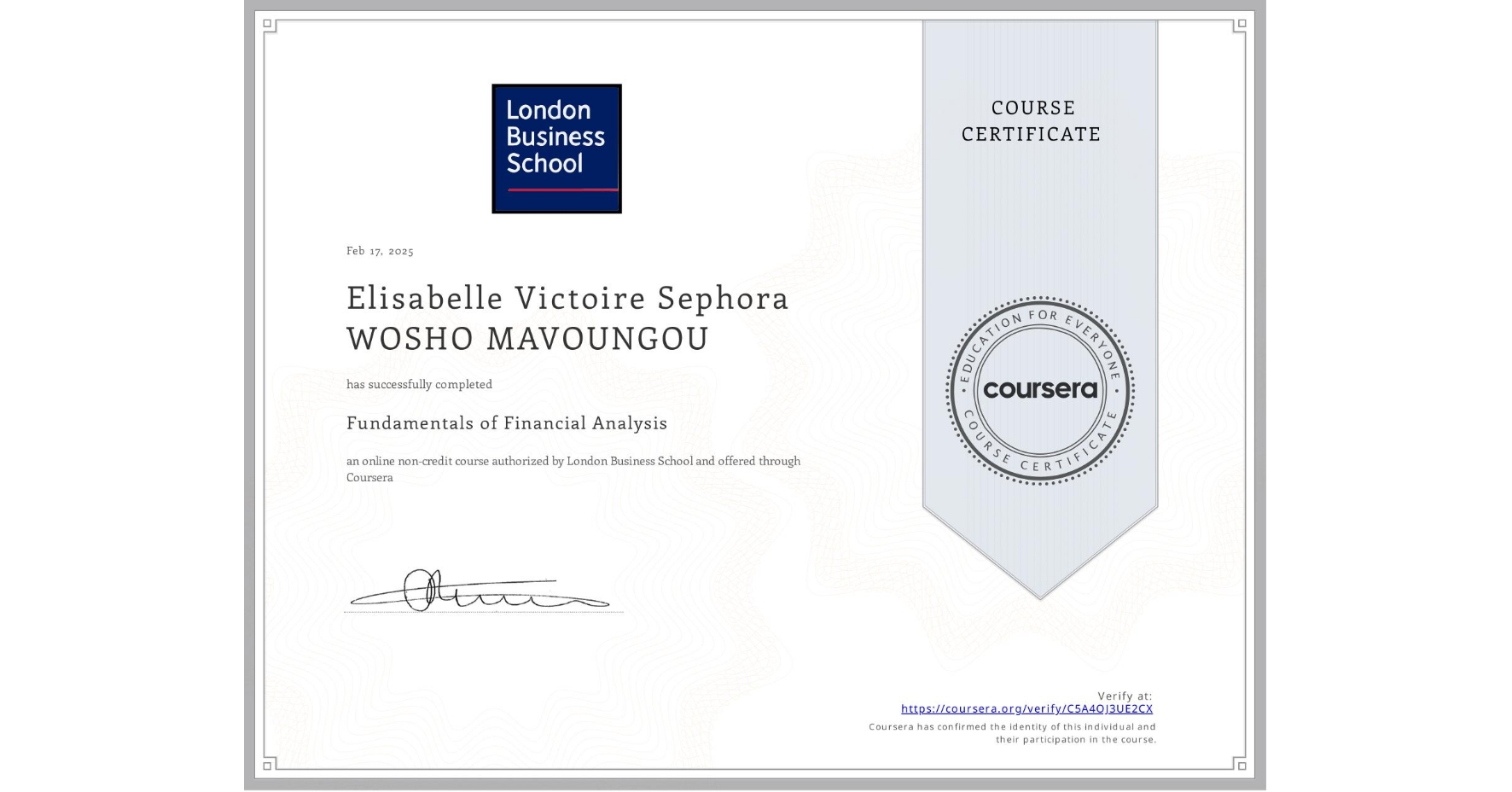 View certificate for Elisabelle Victoire Sephora  WOSHO MAVOUNGOU, Fundamentals of Financial Analysis , an online non-credit course authorized by London Business School and offered through Coursera