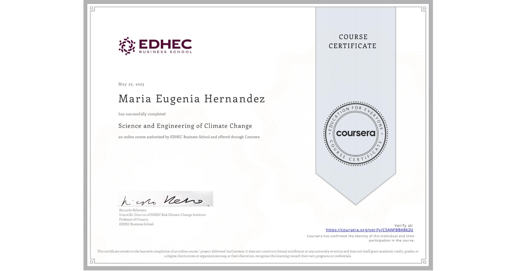 View certificate for Maria Eugenia Hernandez, Science and Engineering of Climate Change, an online non-credit course authorized by EDHEC Business School and offered through Coursera