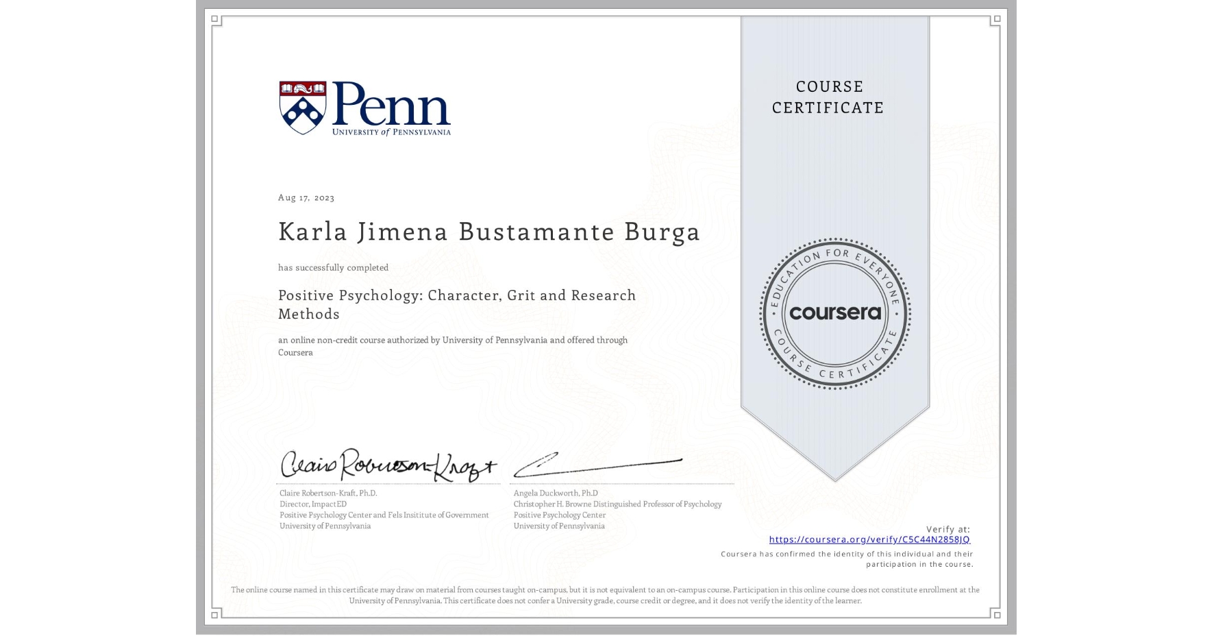 View certificate for Karla Jimena Bustamante Burga, Positive Psychology: Character, Grit and Research Methods, an online non-credit course authorized by University of Pennsylvania and offered through Coursera