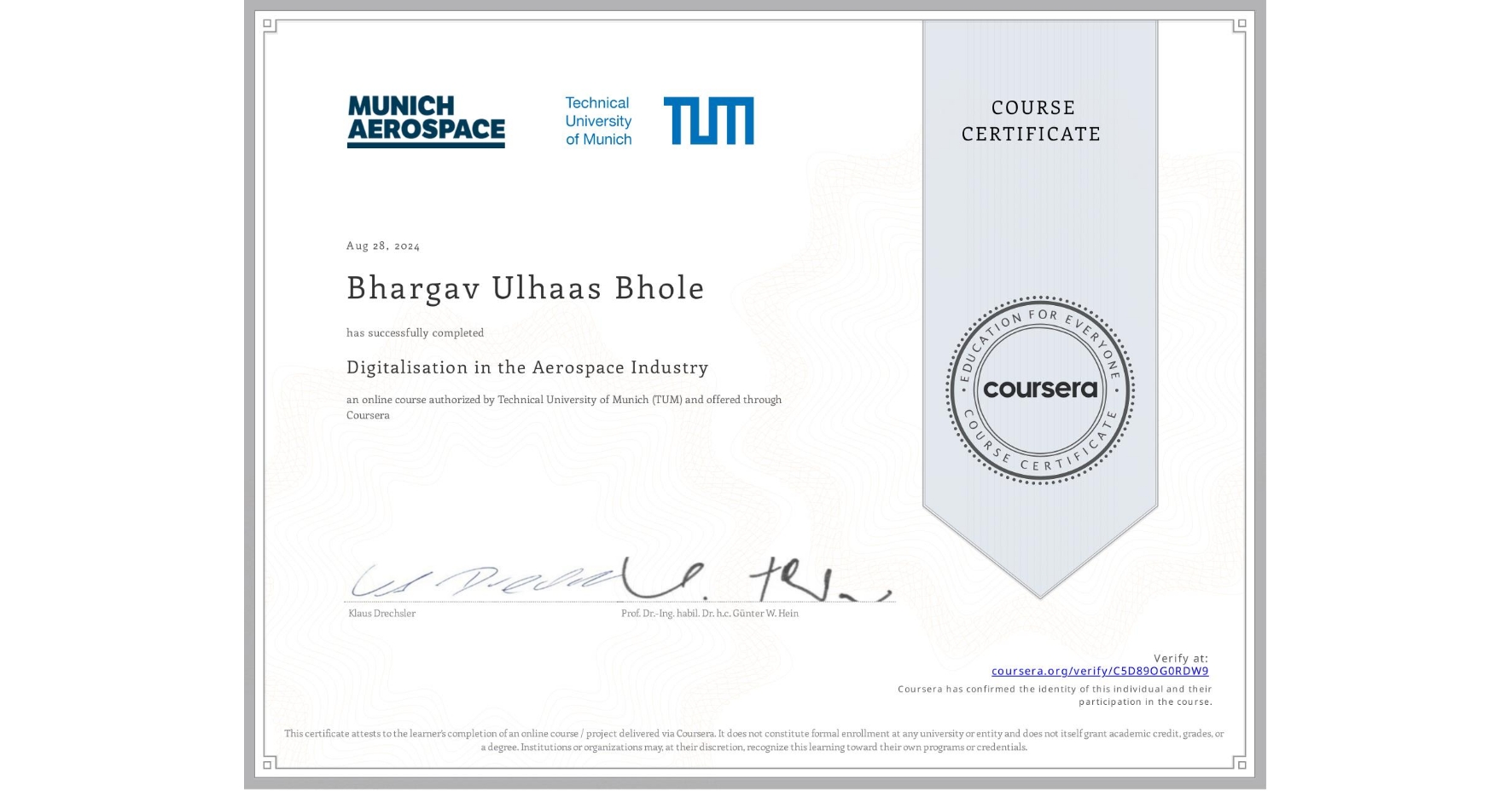 View certificate for Bhargav Ulhaas Bhole, Digitalisation in the Aerospace Industry, an online non-credit course authorized by Technical University of Munich (TUM) and offered through Coursera