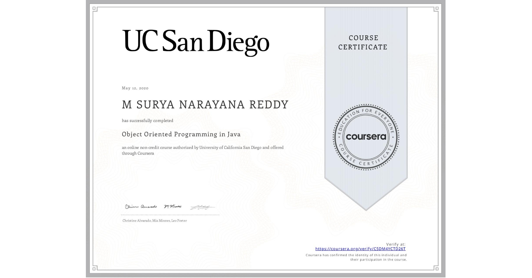 View certificate for M SURYA NARAYANA REDDY, Object Oriented Programming in Java, an online non-credit course authorized by University of California San Diego and offered through Coursera