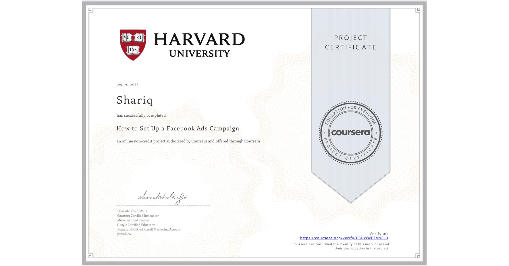 View certificate for Shariq , How to Set Up a Facebook Ads Campaign, an online non-credit course authorized by Coursera and offered through Coursera