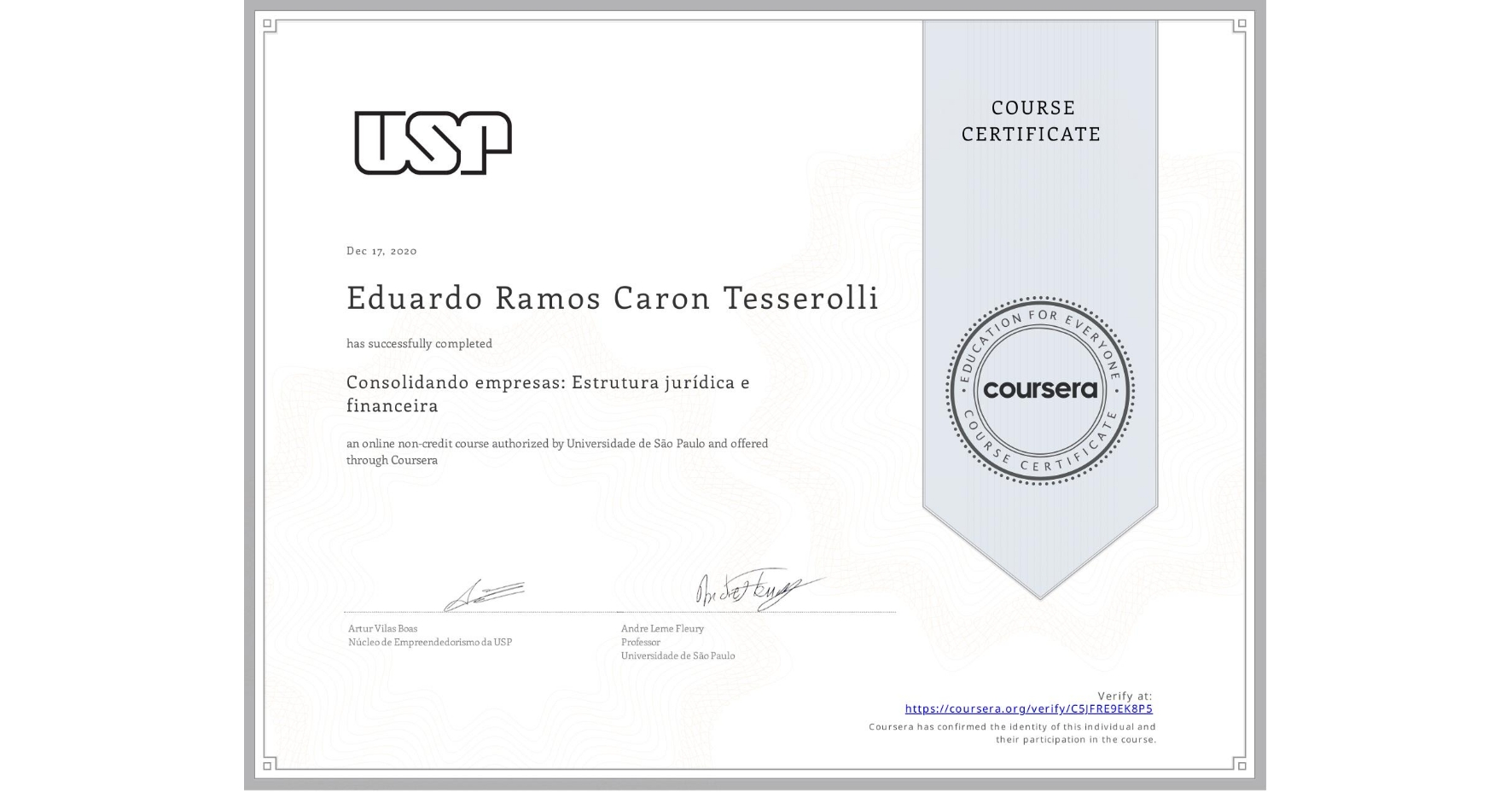 View certificate for Eduardo Ramos Caron Tesserolli, Consolidando empresas: Estrutura jurídica e financeira, an online non-credit course authorized by Universidade de São Paulo and offered through Coursera