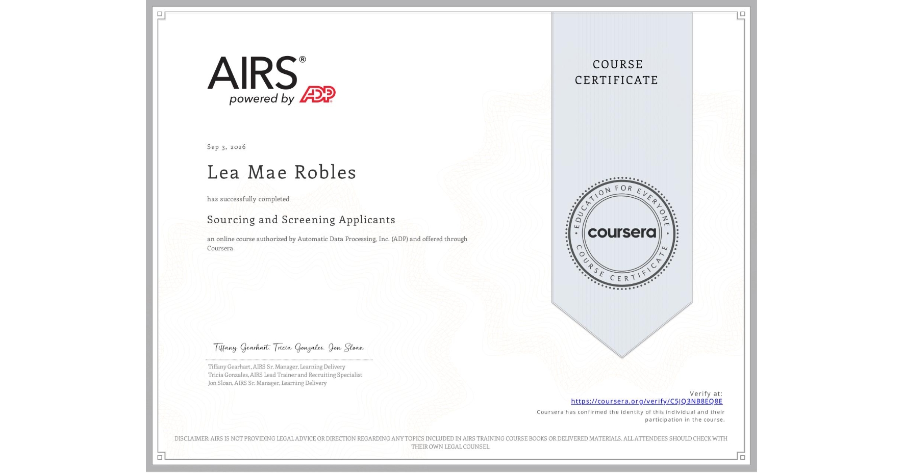 View certificate for Lea Mae Robles, Sourcing and Screening Applicants , an online non-credit course authorized by Automatic Data Processing, Inc. (ADP) and offered through Coursera