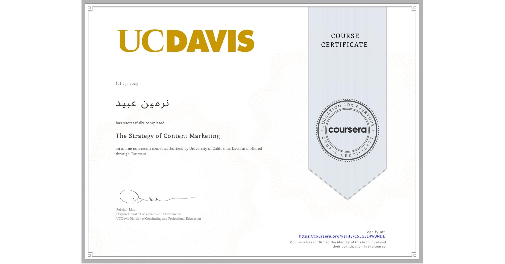 View certificate for نرمين عبيد, The Strategy of Content Marketing, an online non-credit course authorized by University of California, Davis and offered through Coursera