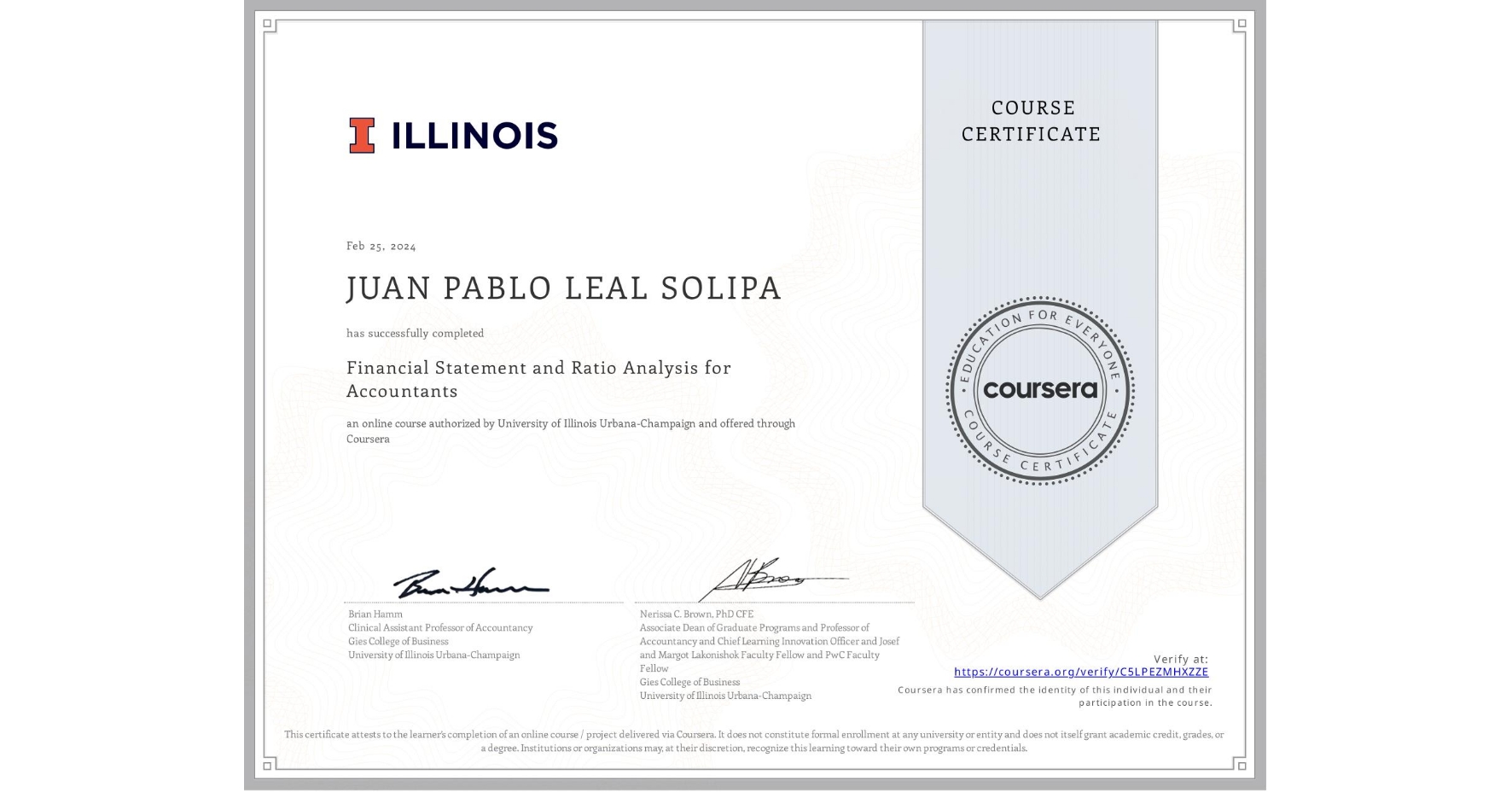 View certificate for JUAN PABLO LEAL SOLIPA, Financial Statement and Ratio Analysis for Accountants, an online non-credit course authorized by University of Illinois Urbana-Champaign and offered through Coursera