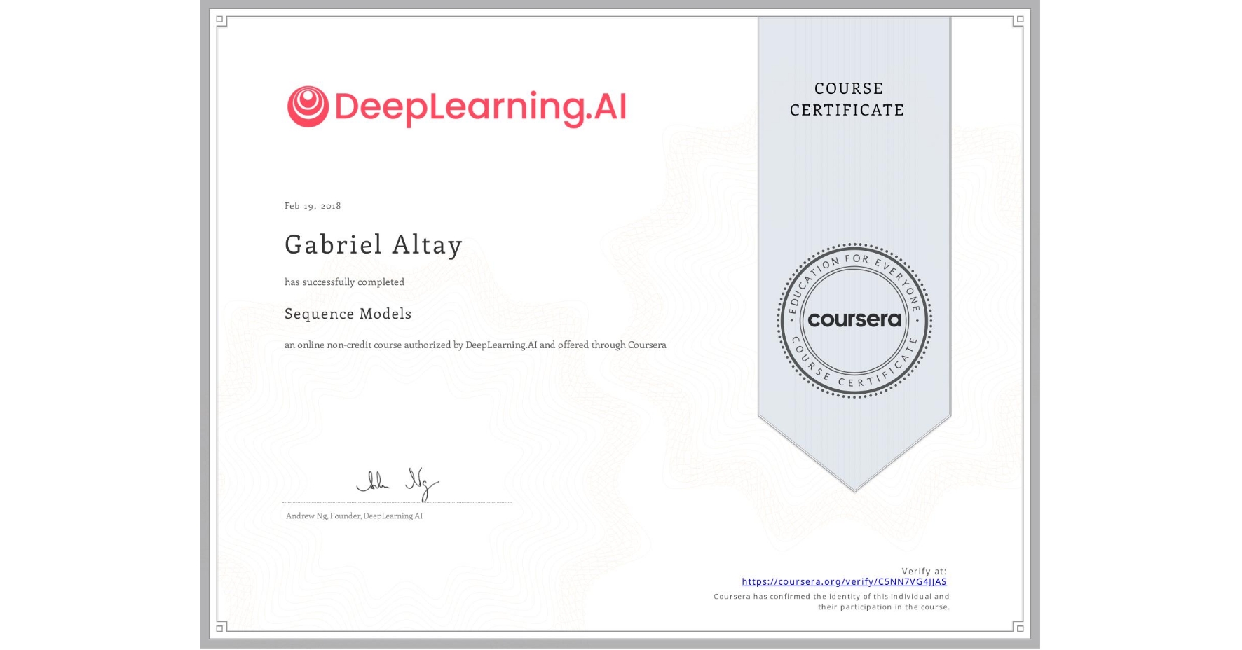 View certificate for Gabriel Altay, Sequence Models, an online non-credit course authorized by DeepLearning.AI and offered through Coursera