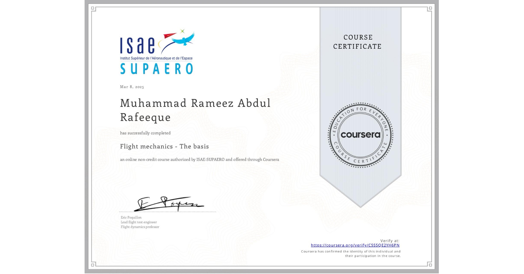 View certificate for Muhammad Rameez Abdul Rafeeque, Flight mechanics - The basis, an online non-credit course authorized by ISAE-SUPAERO and offered through Coursera