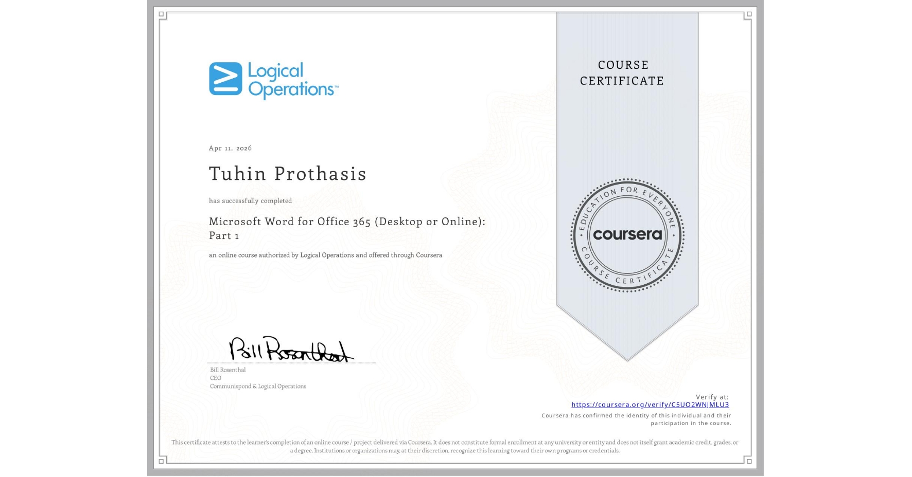 View certificate for Tuhin Prothasis, Microsoft Word for Office 365 (Desktop or Online): Part 1 , an online non-credit course authorized by Logical Operations and offered through Coursera