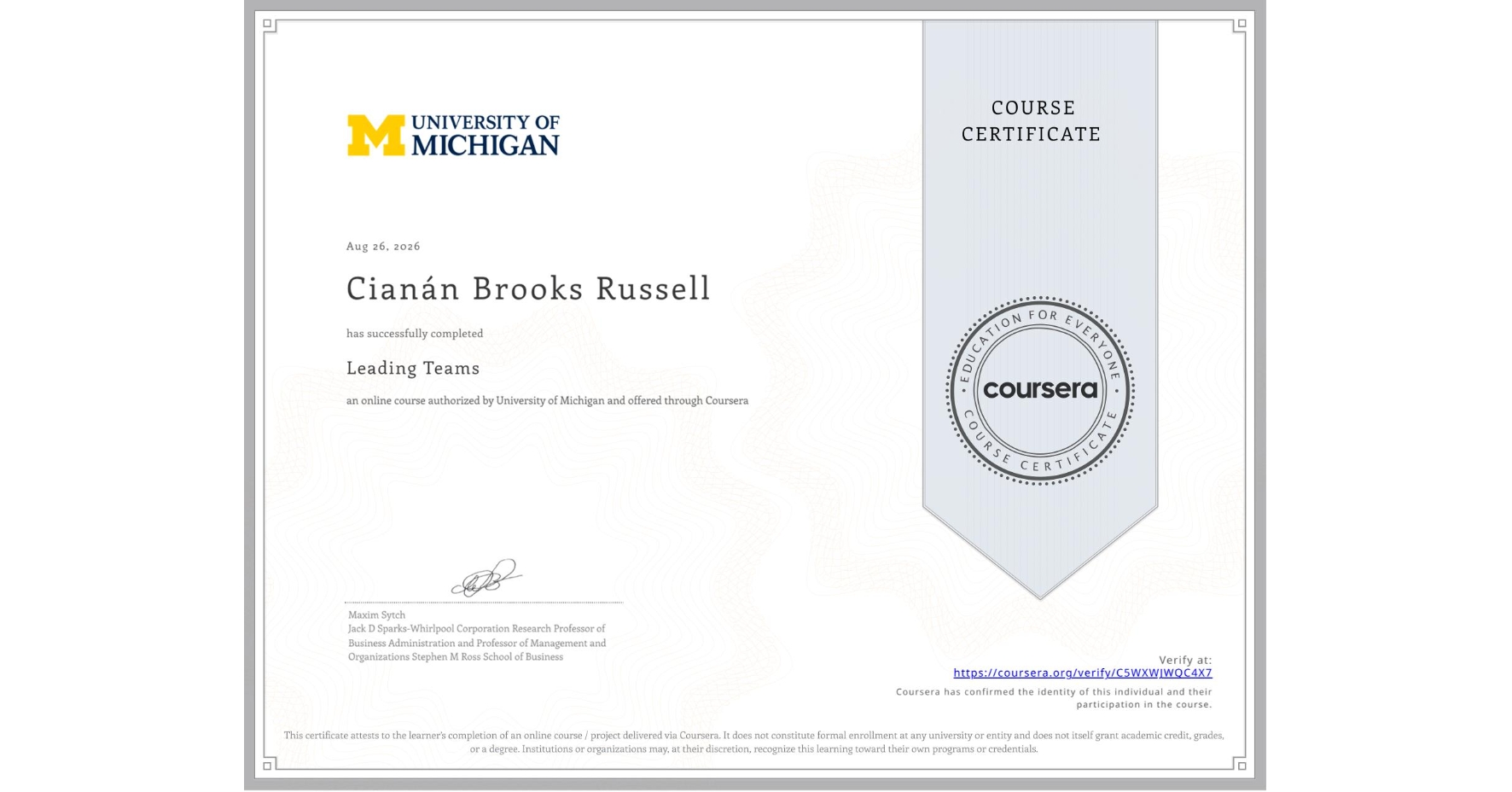 View certificate for Cianán Brooks Russell, Leading Teams, an online non-credit course authorized by University of Michigan and offered through Coursera